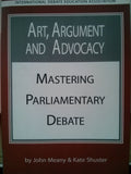 Art, Argument and Advocacy: Mastering Parliamentary Debate